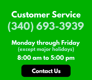 customer service (340) 693-3939. Monday through Friday, 8am to 5pm